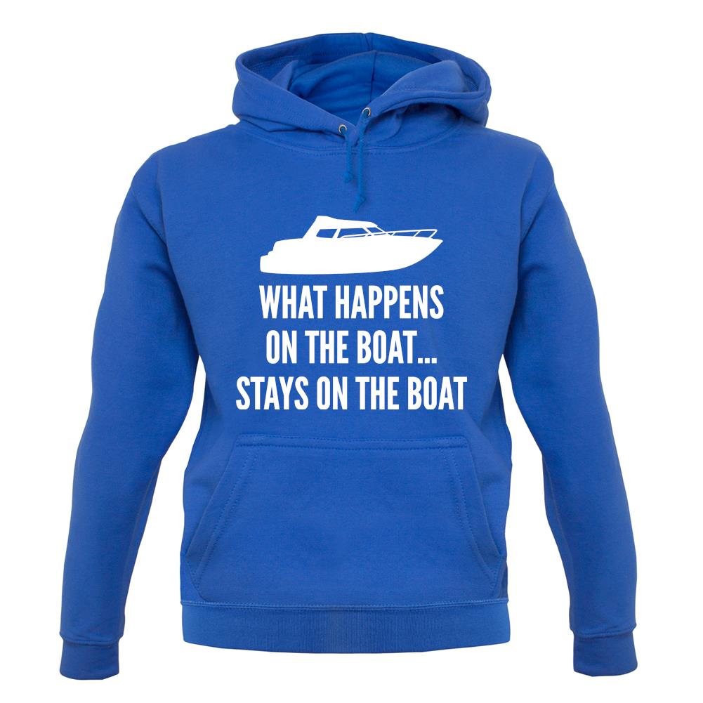 What Happens On The Boat, Stays On The Boat unisex hoodie