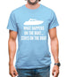 What Happens On The Boat, Stays On The Boat Mens T-Shirt