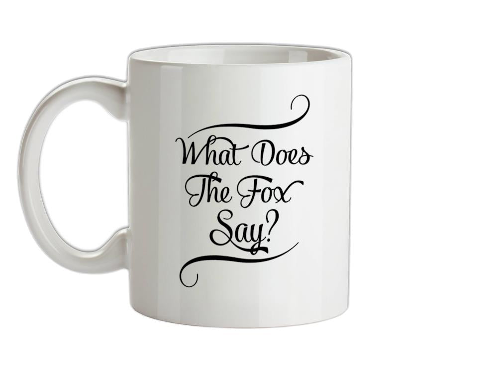 What Does The Fox Say? Ceramic Mug