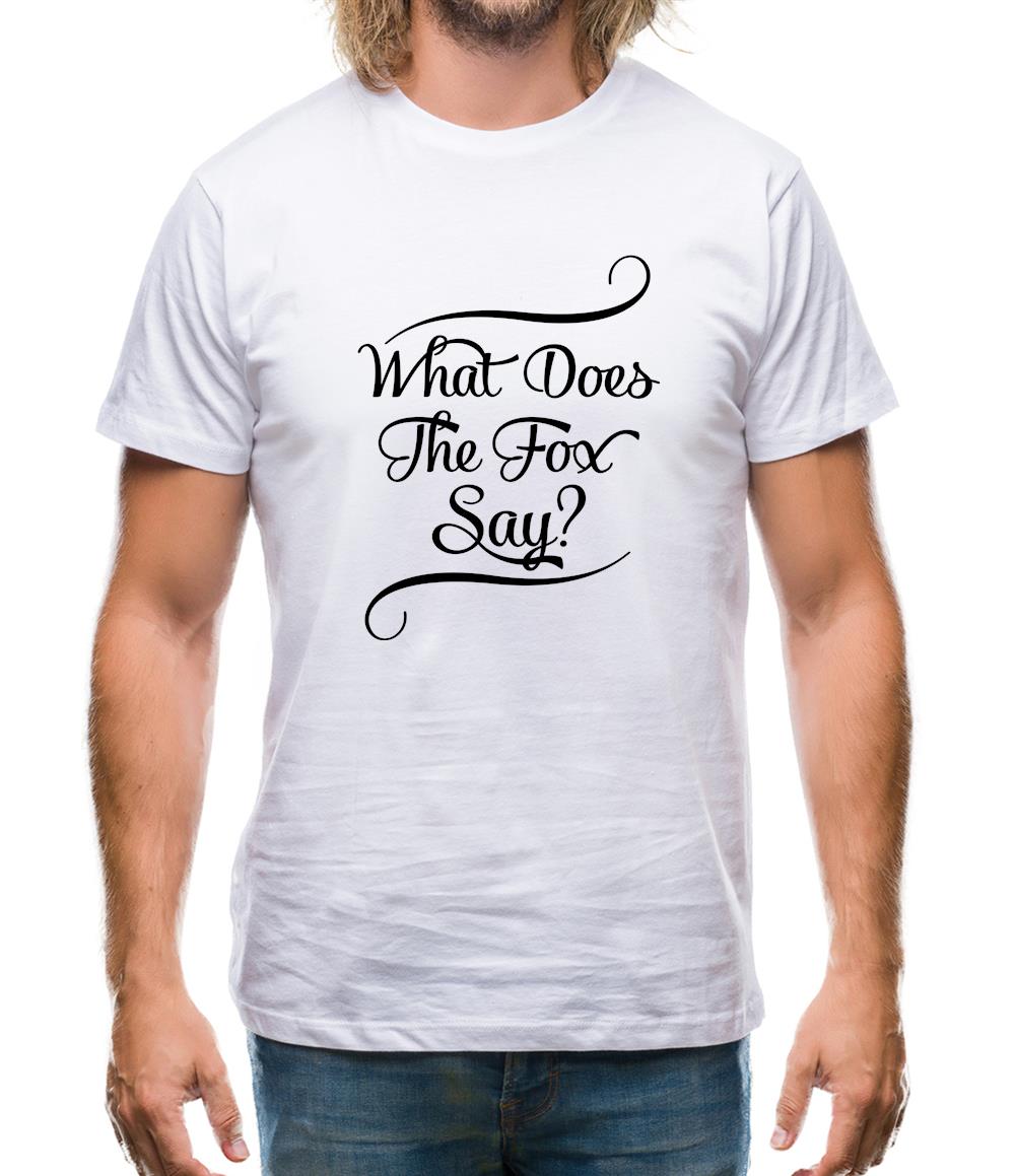 What Does The Fox Say? Mens T-Shirt