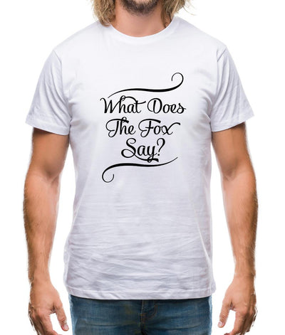 What Does The Fox Say? Mens T-Shirt