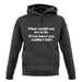 What Would You Do If You Couldn'T Fail unisex hoodie