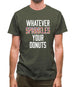 Whatever Sprinkles Your Donuts Mens T-Shirt