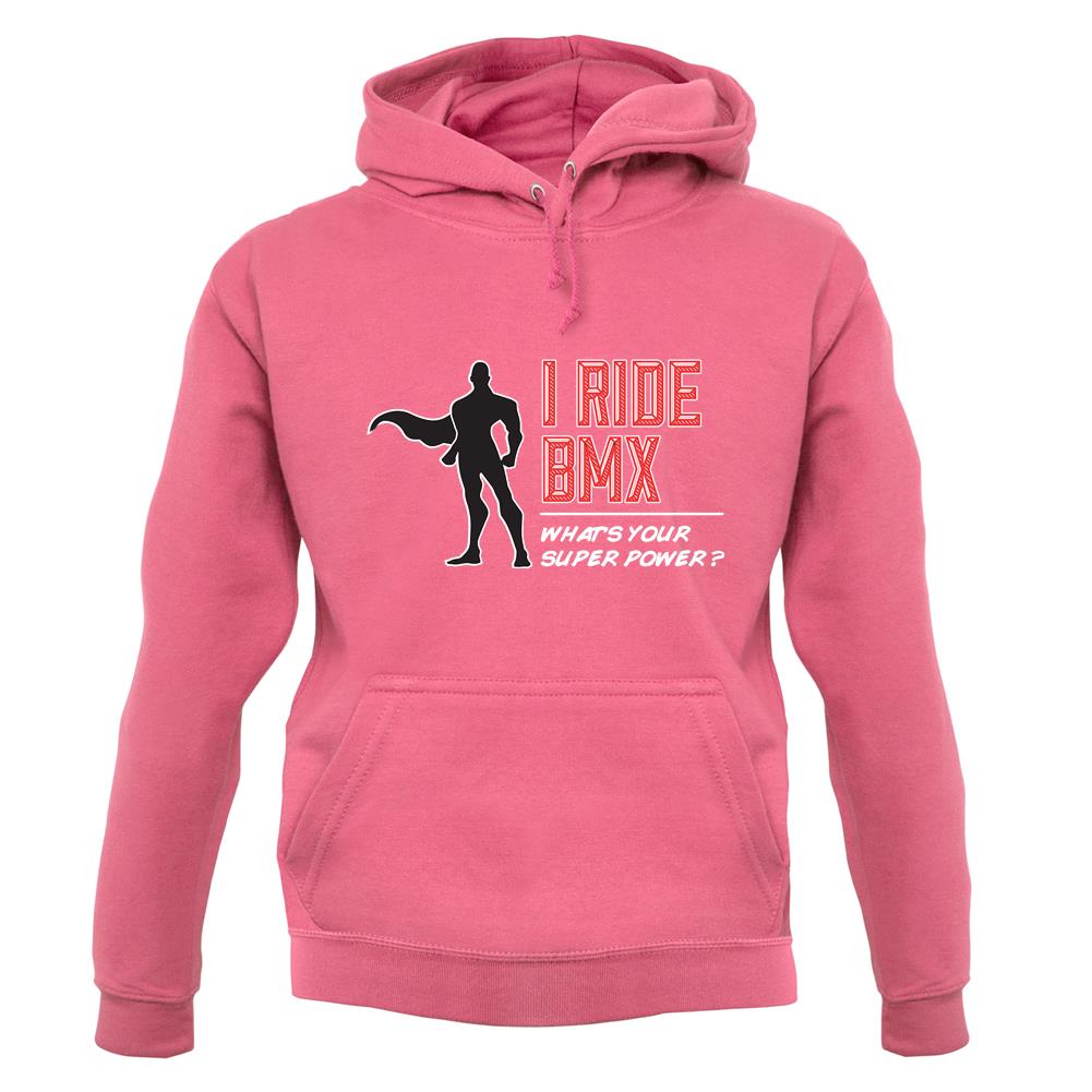I Ride Bmx What's Your Super Power Male Design unisex hoodie