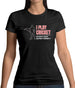 I Play Cricket What's Your Super Power Male Design Womens T-Shirt