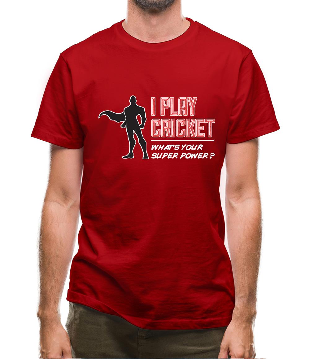 I Play Cricket What's Your Super Power Male Design Mens T-Shirt