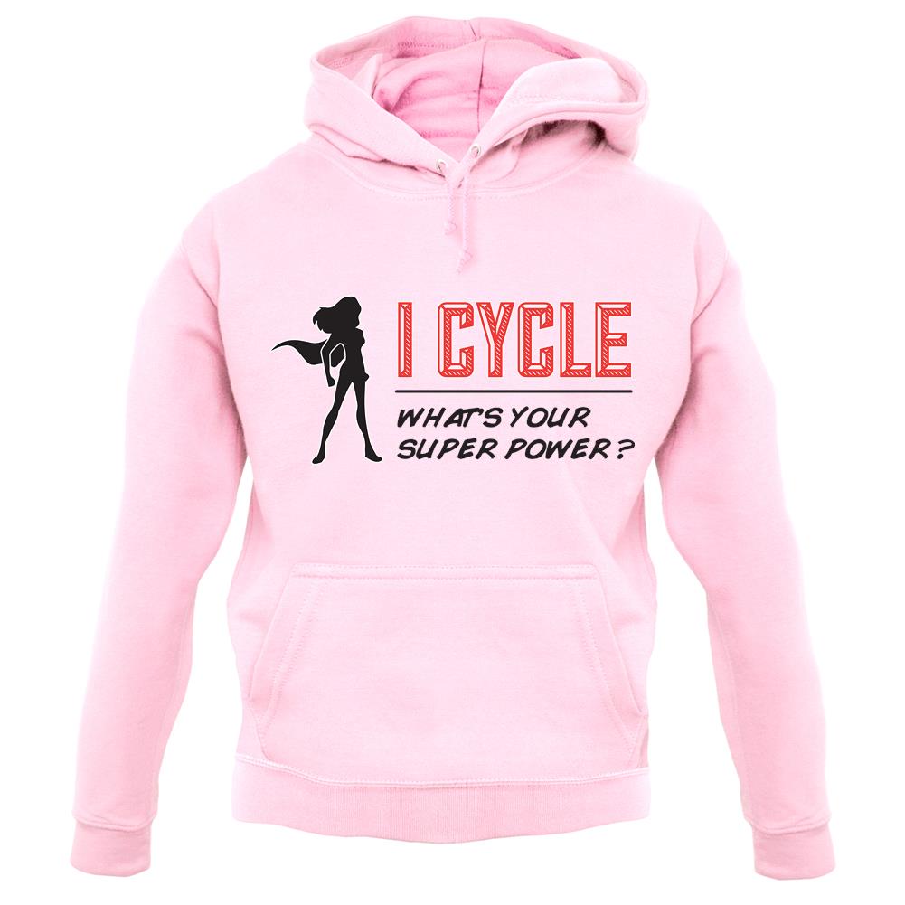I Cycle What's Your Super Power Female unisex hoodie