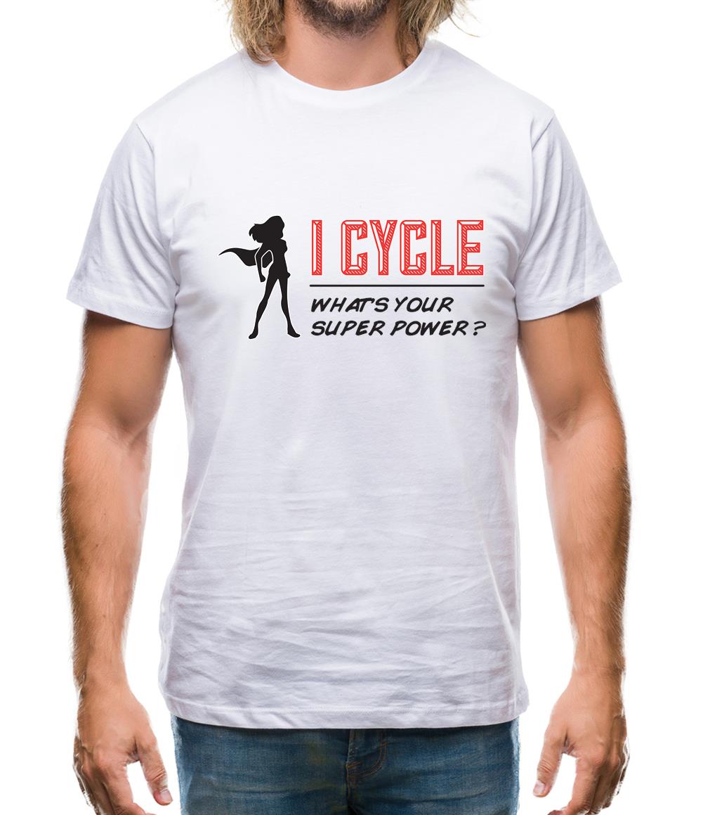 I Cycle What's Your Super Power Female Mens T-Shirt