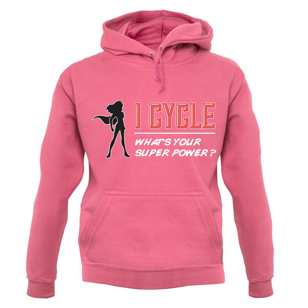 I Cycle What's Your Super Power Female unisex hoodie
