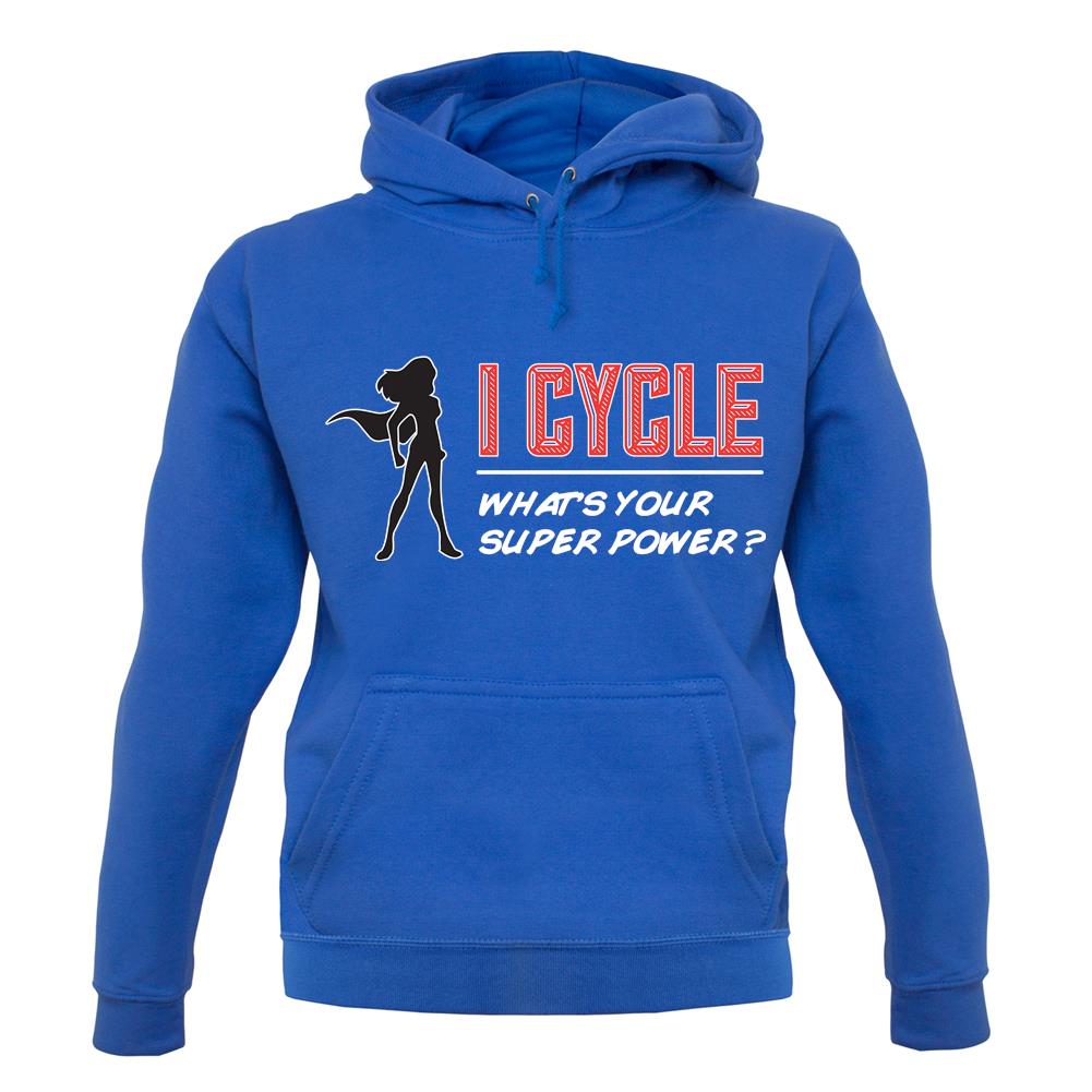 I Cycle What's Your Super Power Female unisex hoodie