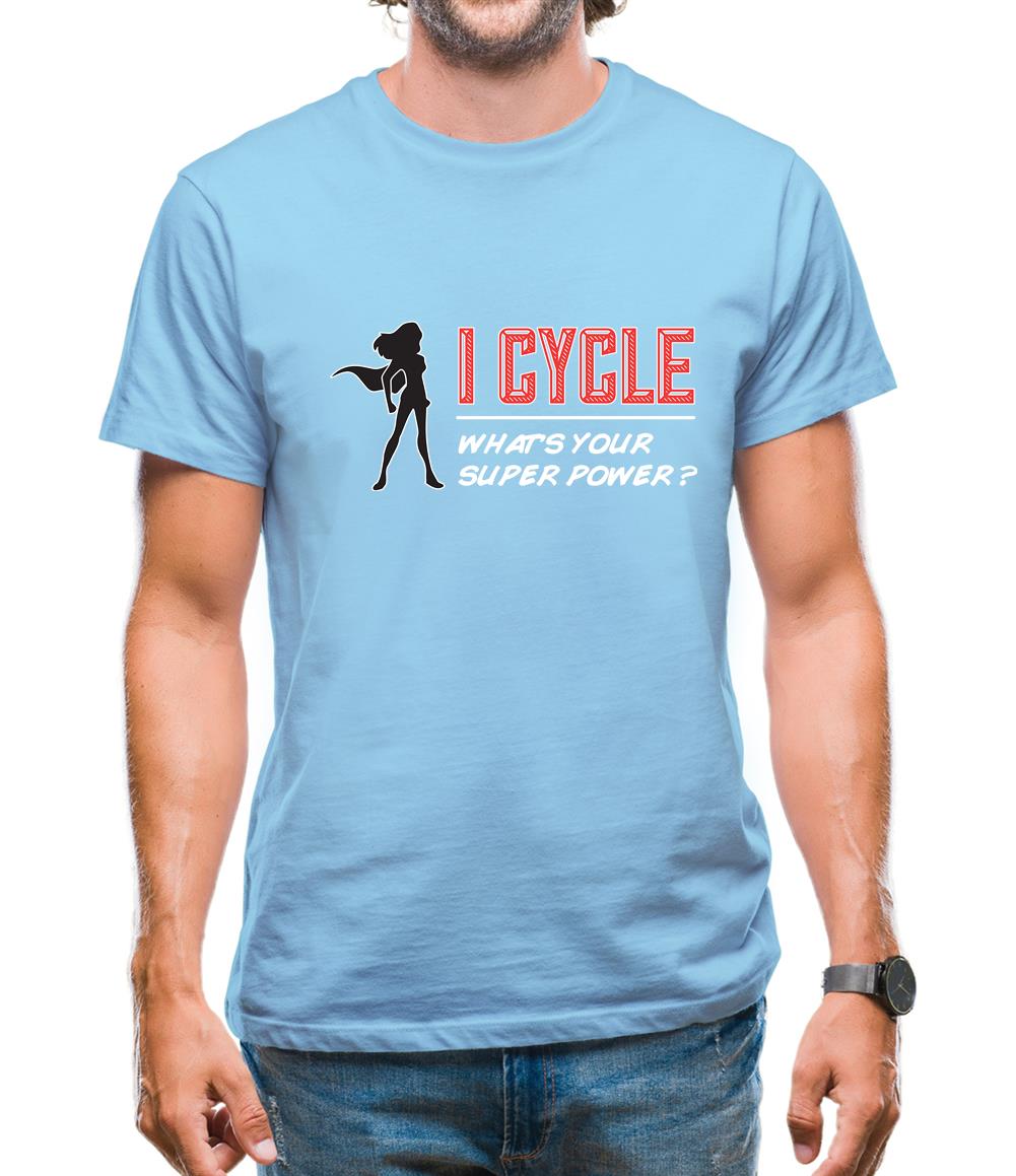 I Cycle What's Your Super Power Female Mens T-Shirt