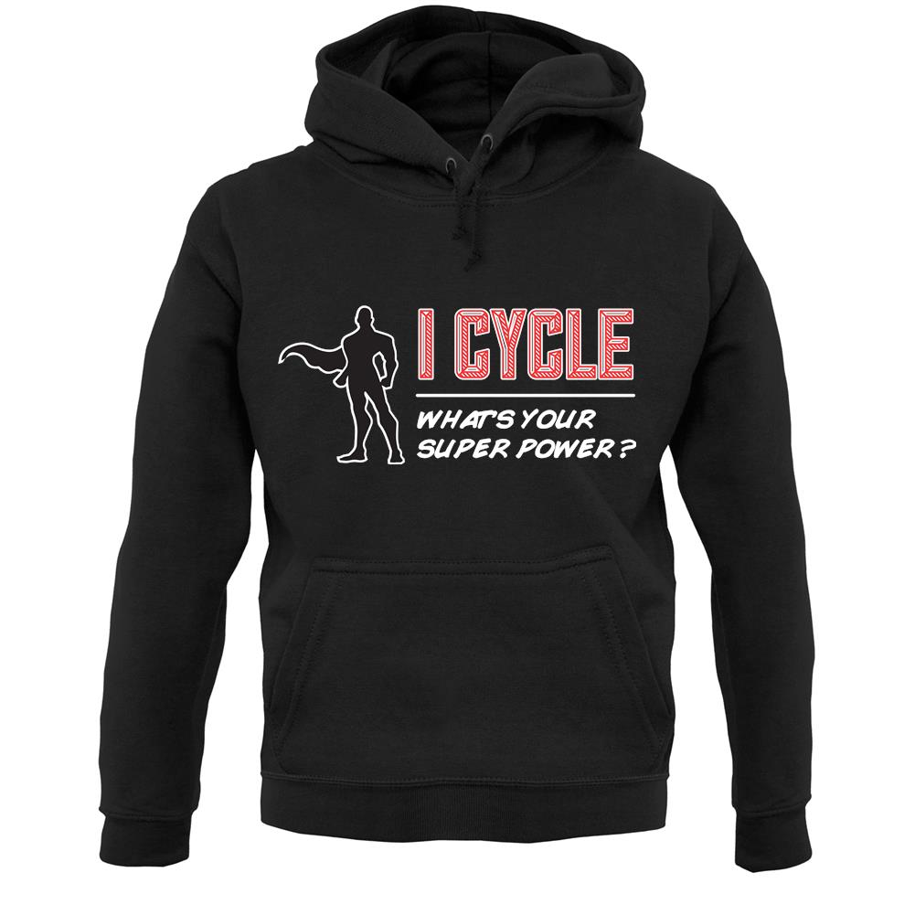 I Cycle What's Your Super Power Male Design Unisex Hoodie