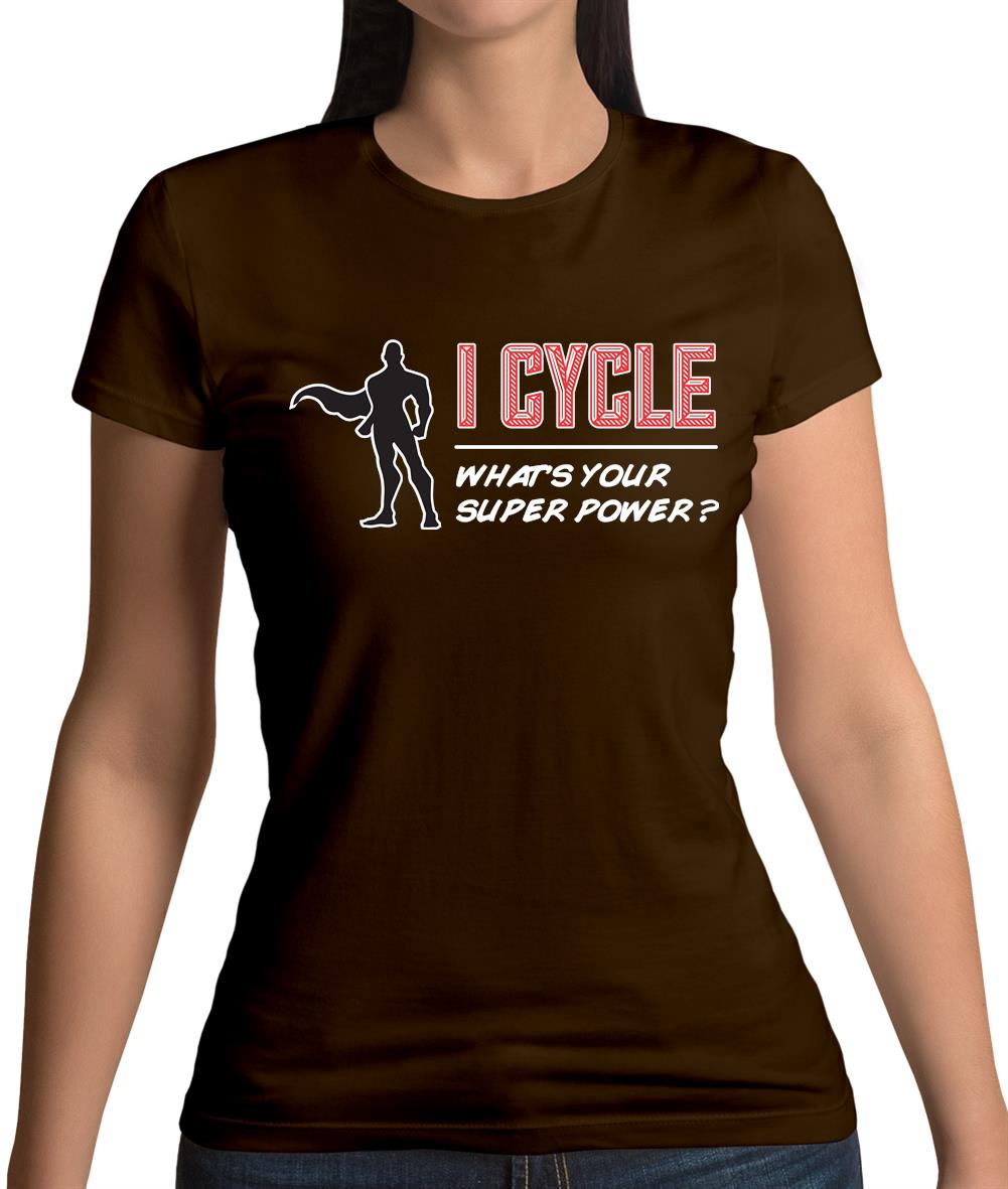 I Cycle What's Your Super Power Male Design Womens T-Shirt