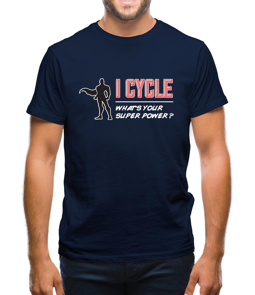 I Cycle What's Your Super Power Male Design Mens T-Shirt