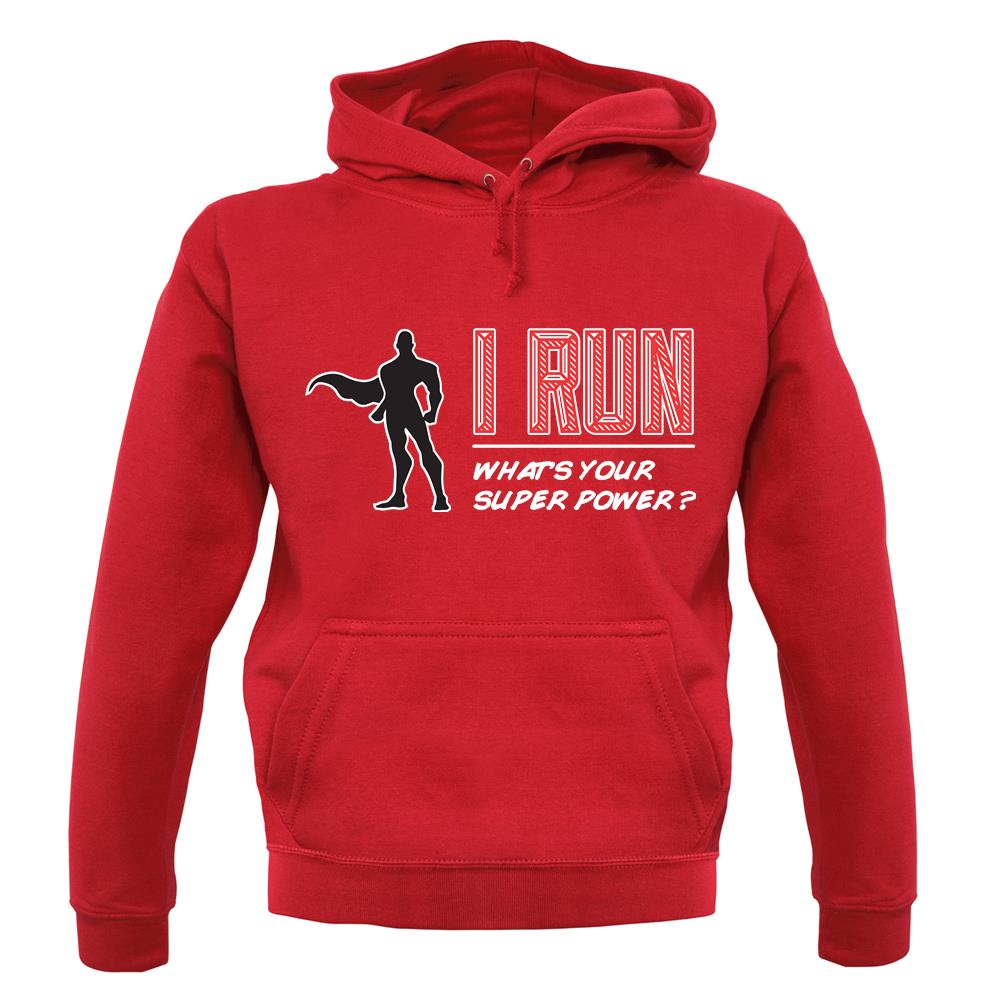 I Run What'S Your Super Power Male Design unisex hoodie