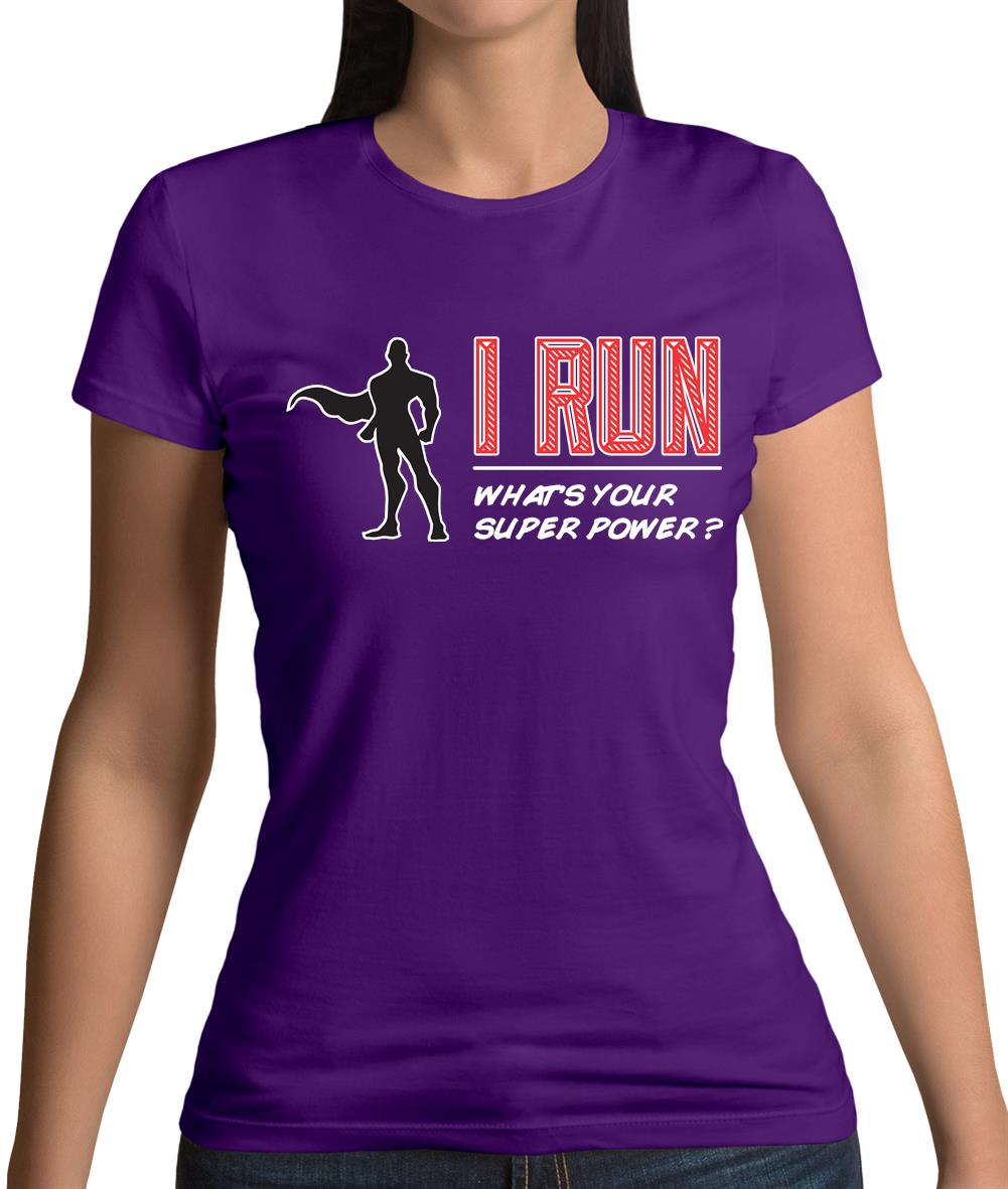 I Run What'S Your Super Power Male Design Womens T-Shirt