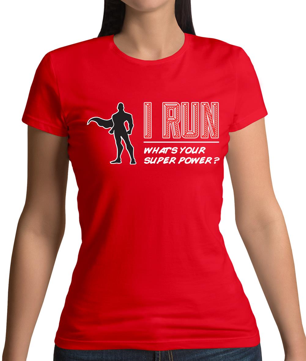I Run What'S Your Super Power Male Design Womens T-Shirt