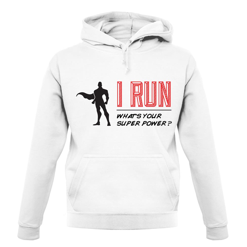 I Run What'S Your Super Power Male Design unisex hoodie