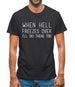 When Hell Freezes Over I'll Ski There Too Mens T-Shirt