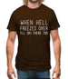 When Hell Freezes Over I'll Ski There Too Mens T-Shirt