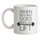When Nothing Goes Right, Go Lift  Ceramic Mug