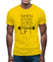 When Nothing Goes Right, Go Lift Mens T-Shirt