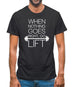 When Nothing Goes Right, Go Lift Mens T-Shirt