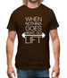 When Nothing Goes Right, Go Lift Mens T-Shirt