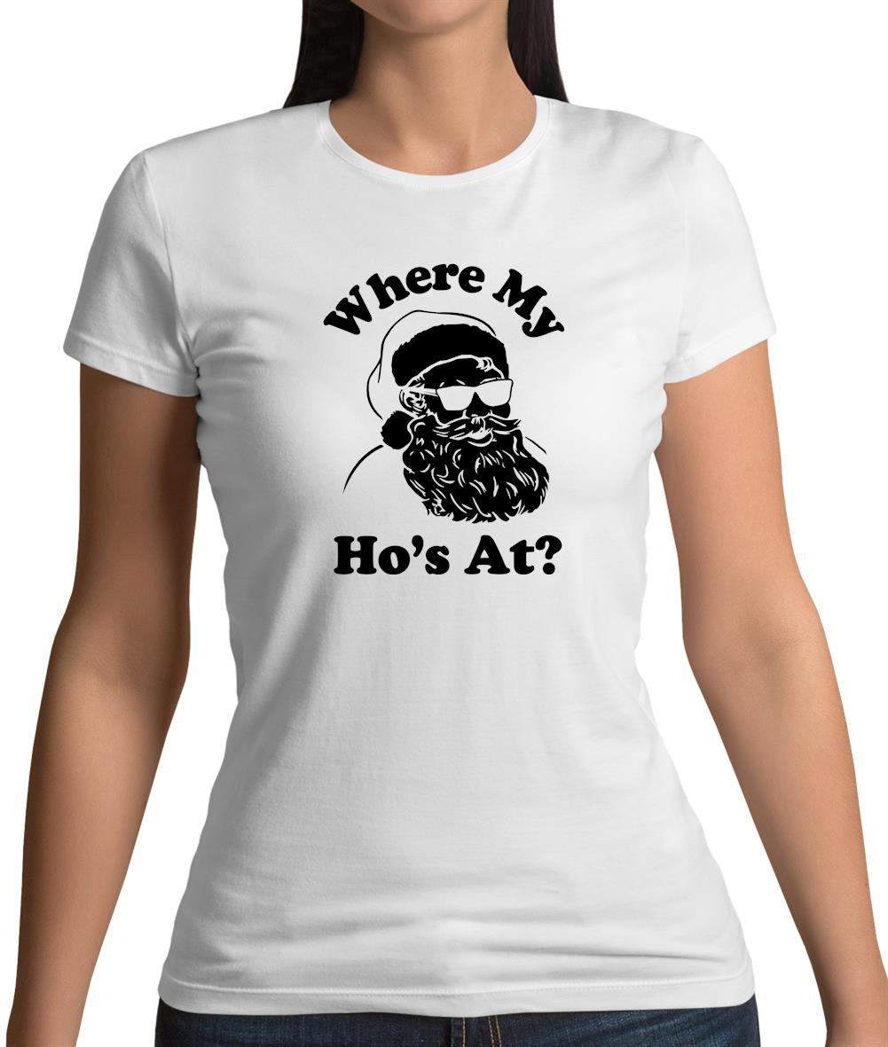 Where My Ho'S At Womens T-Shirt
