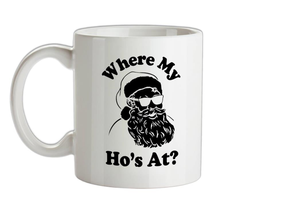 Where My Ho's At Ceramic Mug