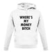 Where's My Money Bitch unisex hoodie