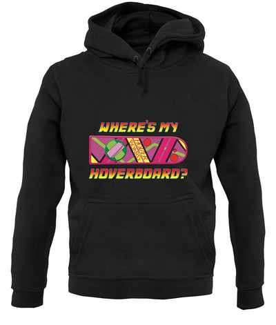 Where's My Hoverboard unisex hoodie
