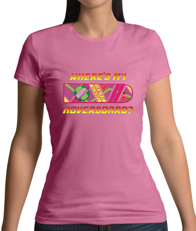 Where's My Hoverboard Womens T-Shirt