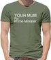 Your Mum For Prime Minister Mens T-Shirt