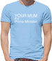 Your Mum For Prime Minister Mens T-Shirt