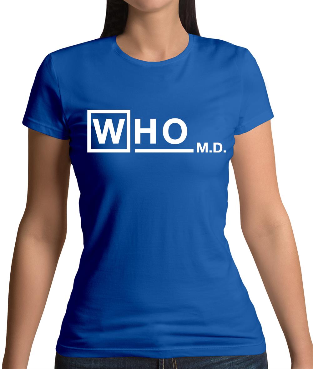Who M.D Womens T-Shirt