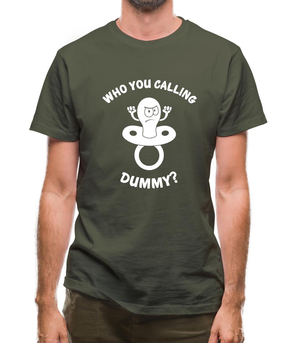 Who You Calling Dummy Mens T-Shirt