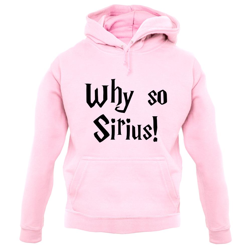 Why So Sirius Unisex Hoodie