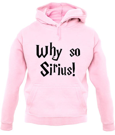 Why So Sirius unisex hoodie
