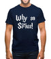 Why So Sirius Mens T-Shirt