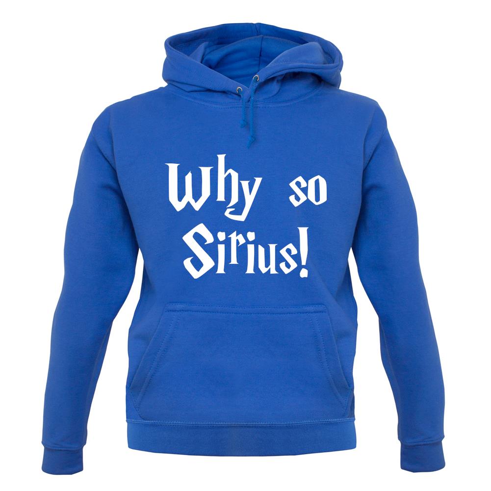 Why So Sirius Unisex Hoodie