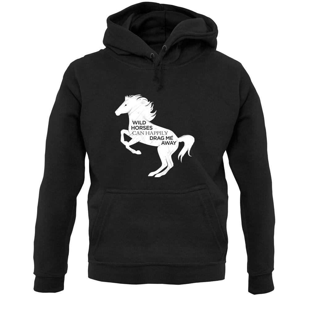 Wild Horses Can Drag Me Away Unisex Hoodie