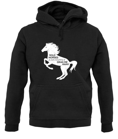 Wild Horses Can Drag Me Away unisex hoodie