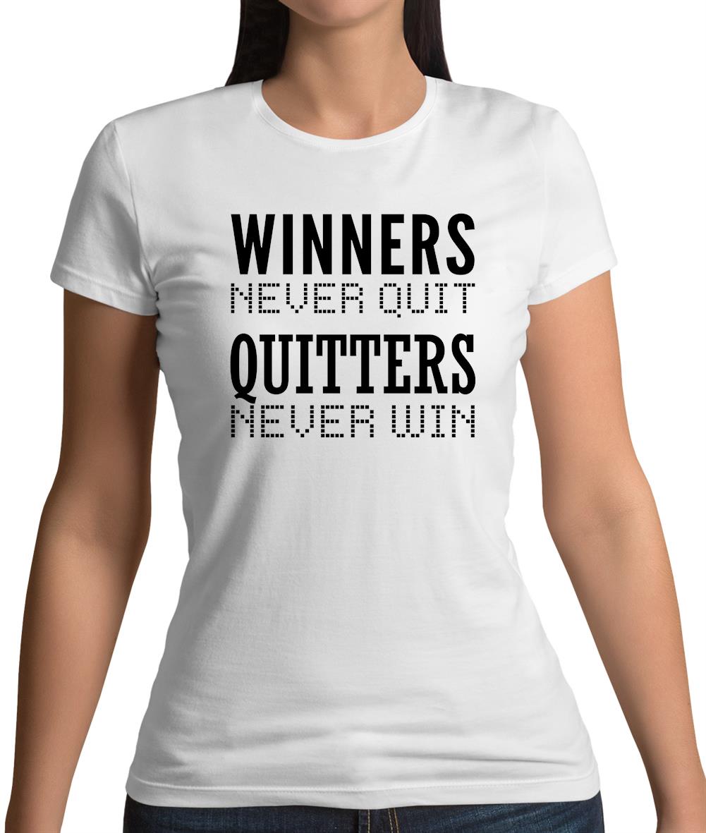 Winners Never Quit Womens T-Shirt