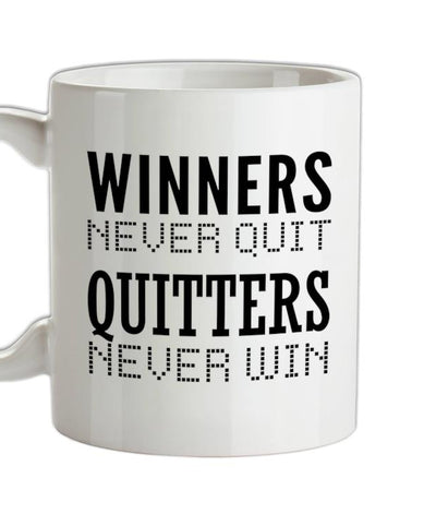 Winners Never Quit Ceramic Mug