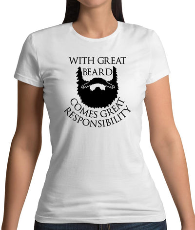 With Great Beard Comes Great Responsibility Womens T-Shirt
