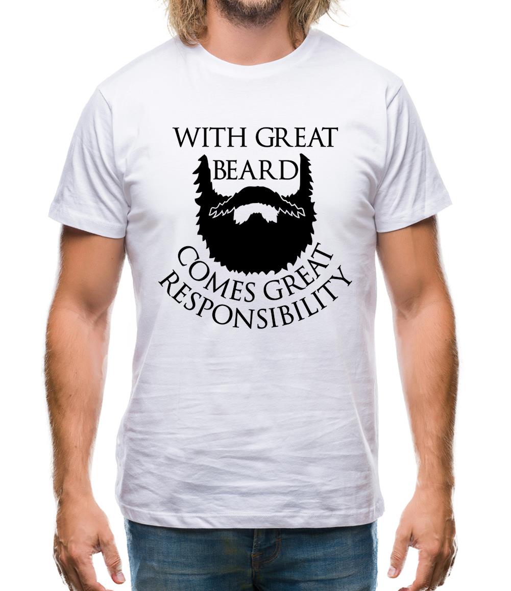 With Great Beard Comes Great Responsibility Mens T-Shirt
