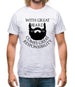 With Great Beard Comes Great Responsibility Mens T-Shirt