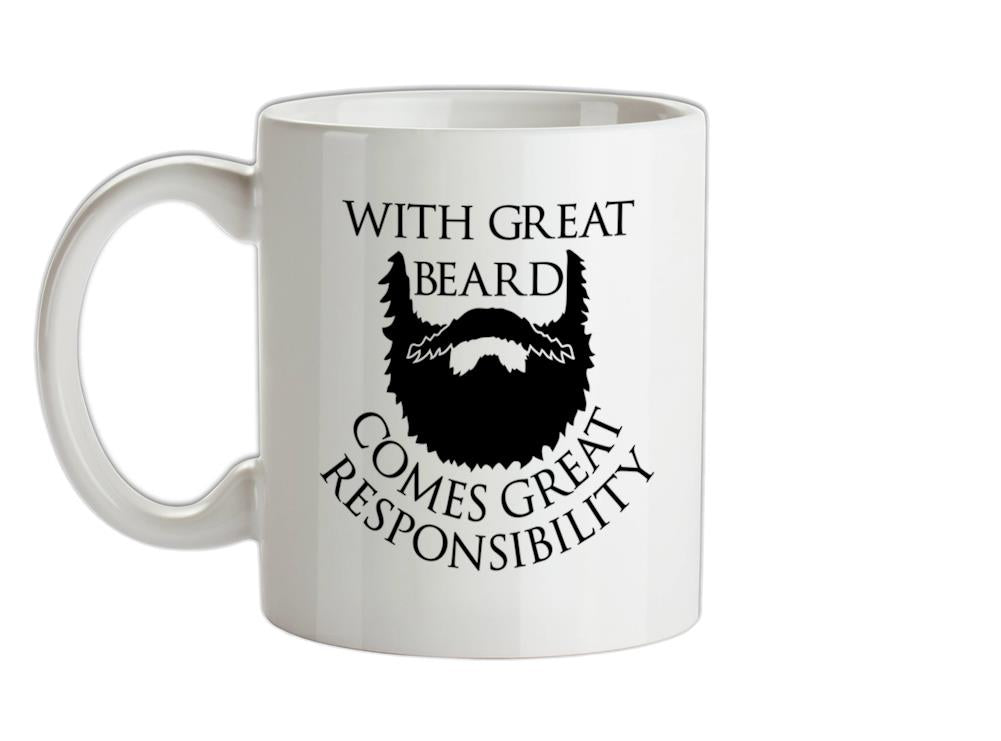 With Great Beard Comes Great Responsibility Ceramic Mug