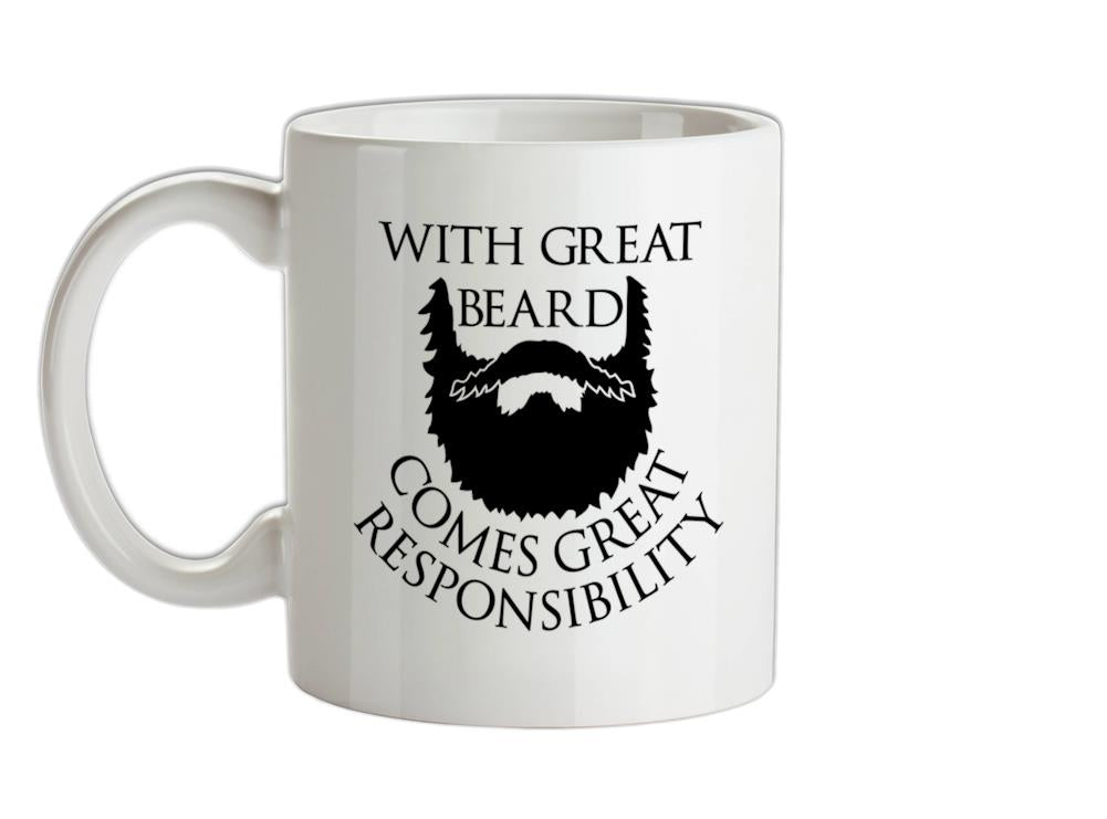With Great Beard Comes Great Responsibility Ceramic Mug